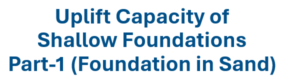 Uplift Capacity of Shallow Foundation in Sandy Soil
